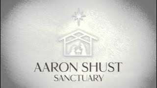 Aaron Shust - Sanctuary (Official Audio)