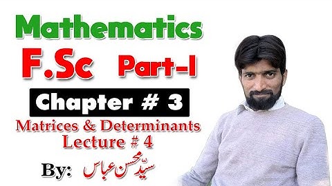 Matrices and Determinants | Chapter # 3 | Mathematics F.Sc Part-I | Lec # 4