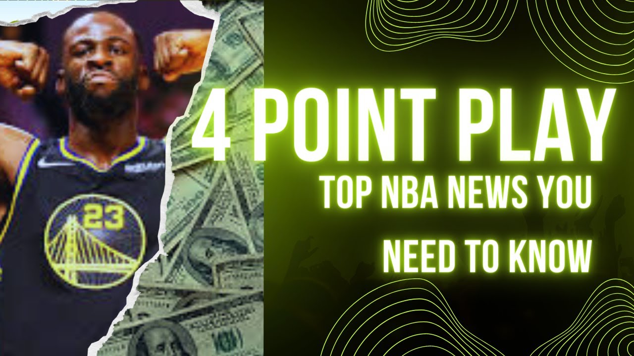 The 4 Point Play | NBA News You Need To Know - YouTube