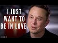 Elon Musk on Love and Realationships