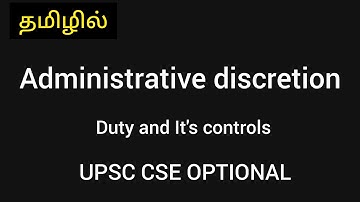 administrative Discretional duty and its controls|in தமிழ்|UPSC CSE optional|public administration