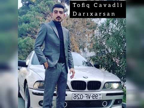 Tofiq Cavadli - Darıxarsan (yeni yayim)