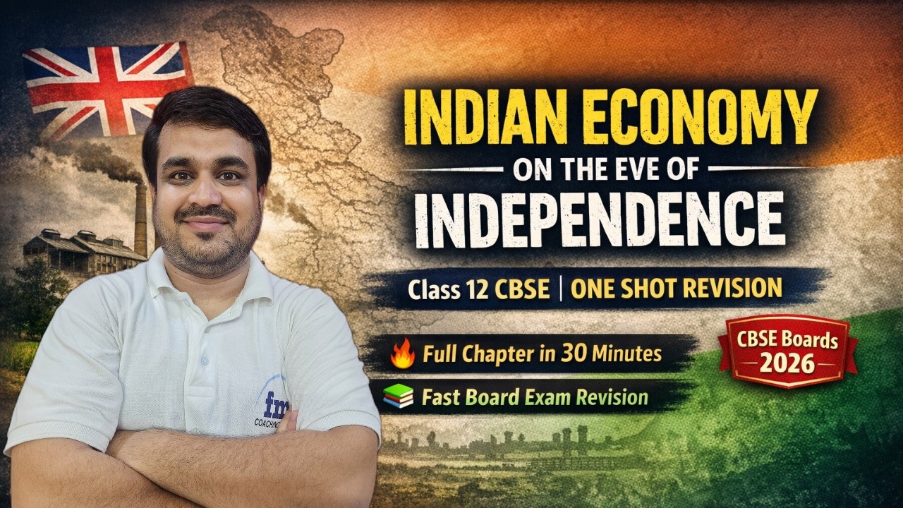 Indian Economy on the Eve of Independence | Class 12 CBSE Economics | One Shot Revision 2026 Boards