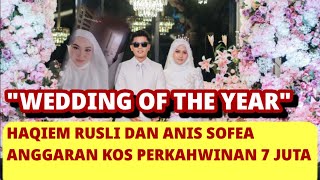 Sah! HAQIEM RUSLI DAN ANIS SOFEA JADI SUAMI ISTERI, ANGGARAN KOS PERKAHWINAN 7 JUTA