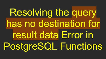 Resolving the query has no destination for result data Error in PostgreSQL Functions