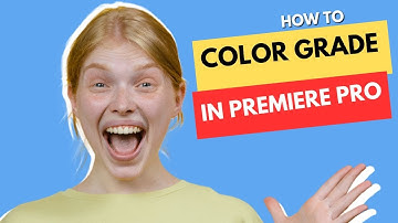 Color Grading in Adobe Premiere Pro A Beginner