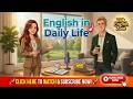 English in Daily Life | Easy Speaking & Conversation Practice | Animated