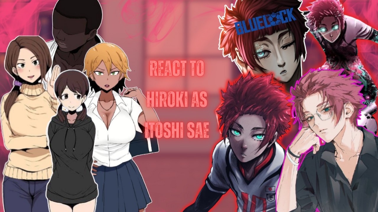 Kokujin no Tenkousei React to Hiroki as Itoshi Sae| AU | ||BlueLock||  – Gacha React