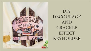 DIY Craft - Keyholder - Crackle Effect and Decoupage