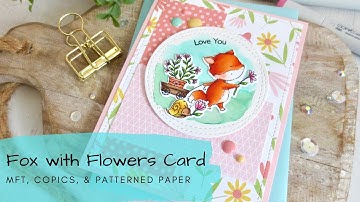 Fox with Flowers | Copics & Patterned Paper | MFT