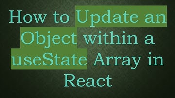 How to Update an Object within a useState Array in React