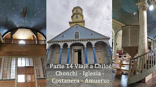 🔴 PARTE 14 VIAJE A LA ISLA GRANDE CHILOÉ 👉 CHONCHI - IGLESIA - COSTANERA - ALMUERZOS