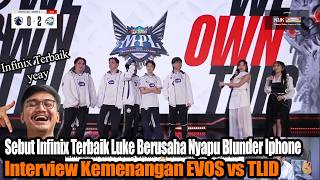 Sebut Infinix Terbaik Luke Berusaha Nyapu Blunder Iphone | Interview Kemenangan EVOS vs TLID