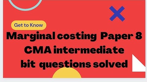 Marginal costing Cma paper 8 Intermediate bit questions solved💯