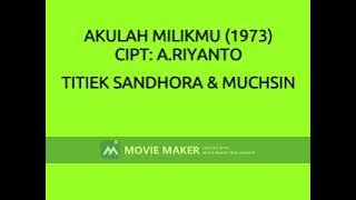 TITIEK SANDHORA & MUCHSIN AKULAH MILIKMU 1973  CIPT A RIYANTO