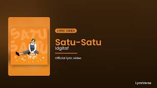 Idgitaf - Satu-Satu (Lyrics)