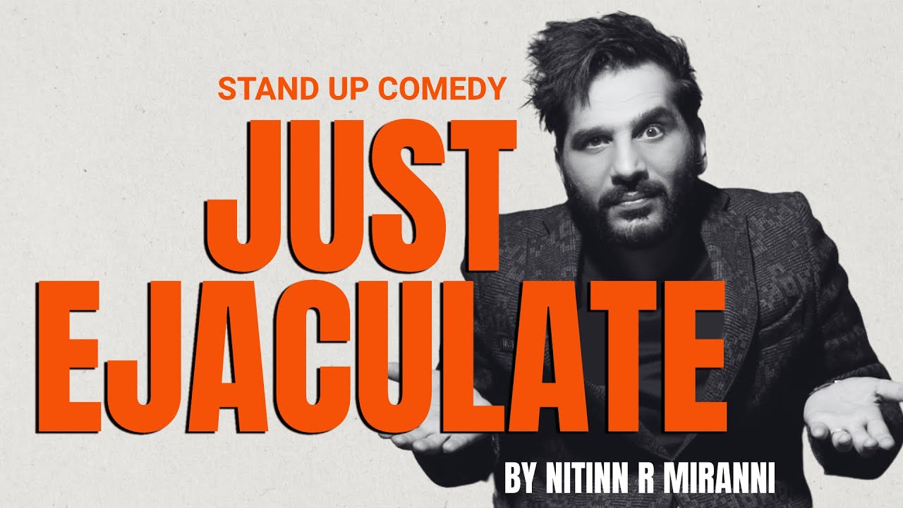 Just Ejaculate I Stand Up Comedy by Nitinn R Miranni