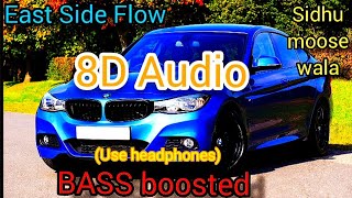 East Side Flow[8D Audio]{Bass boosted version} SIDDU MOOSE WALA NEW PUNJABI SONG 2020