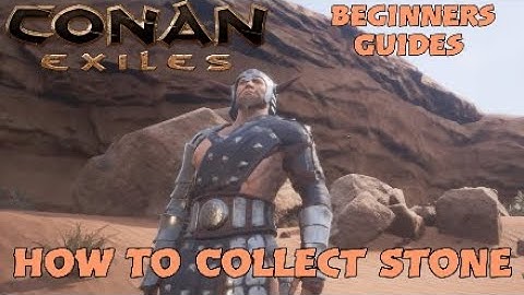Conan Exiles How To Collect Stone Beginner