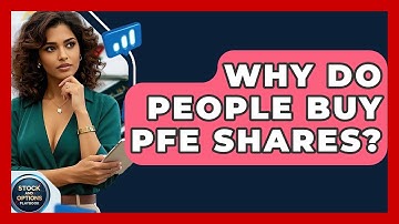 Why Do People Buy PFE Shares? | Stock and Options Playbook