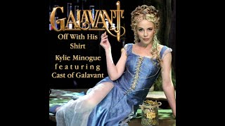 ♫ ♪ Kylie Minogue ► Off with his shirt (From Galavant) ♪ ♫