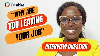 Why Did You Leave Your Last Job | Why Do You Want to Leave Your Current Job | Interview Guide