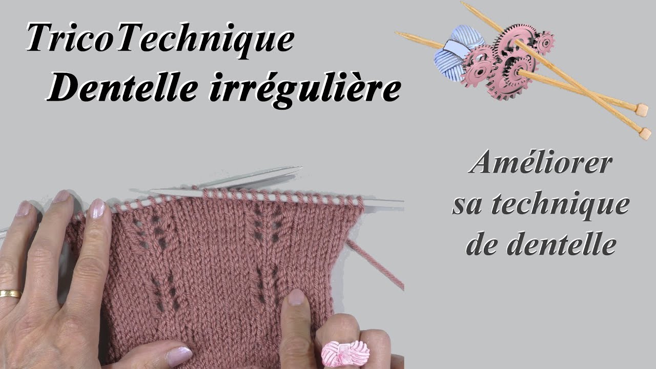 Tuto Tricot : Corriger les irrégularités de la dentelle