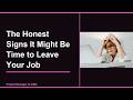The Honest Signs It Might Be Time to Leave Your Job