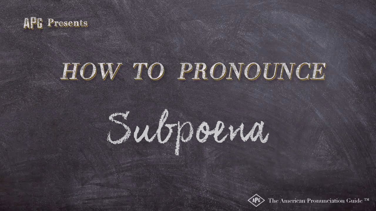 How To Pronounce Subpoena