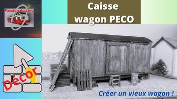 Présentation caisse wagon PECO à l