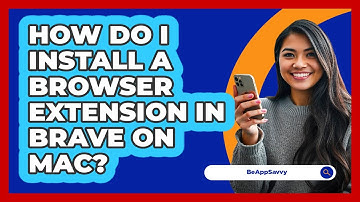How do I install a browser extension in Brave on Mac? - Be App Savvy