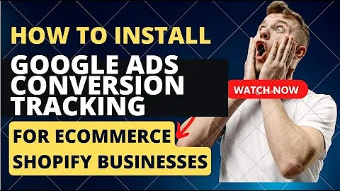 Mastering Google Ads Conversion Tracking on Shopify