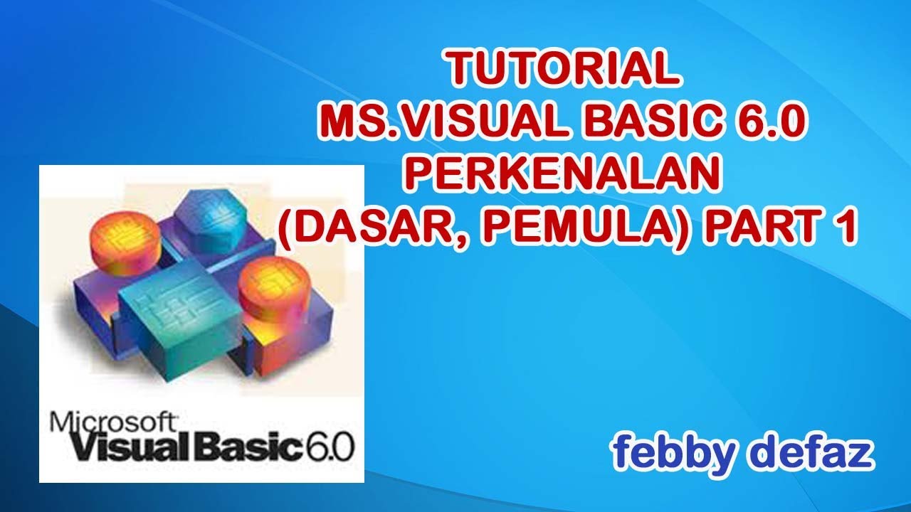Cara buat Form Di Visual Basic 6.0 (Pemula, dasar) part 1 - YouTube