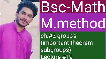 Bsc method ||chapter 2|| groups || important subgroups theorem||
