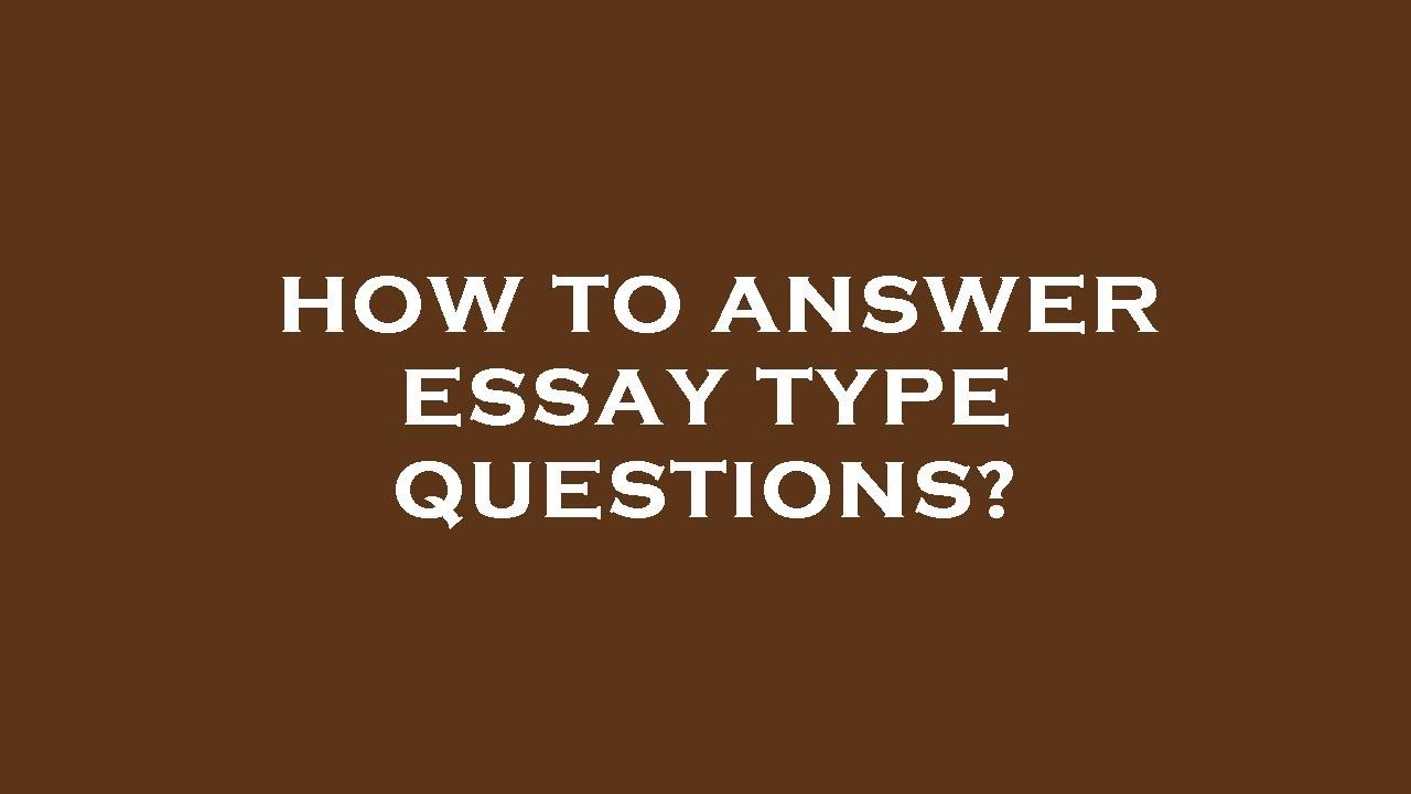 how to write essay type questions