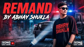 REMAND 2.0 - Abhay Shukla | Official Music Video | Latest Haryanvi/Rap Song 2026