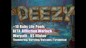 Dragonflight Beta +10 THUNDERING AFFIX Ruby Life Pools Affliction Warlock PoV