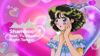 Night Tempo – Shampoo (feat. Yu Hayami) 【Official Visualizer】