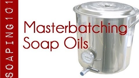 Masterbatching for Soapmaking {the oils}  S2W40