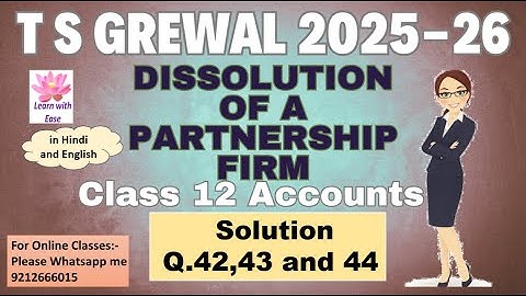 Q42,43 and 44 Dissolution of Partnership Firm| TS Grewal 2025-26| Class 12 Accounts⁨@learnwithease