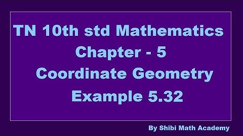 TN 10th std Mathematics Chapter 5 Coordinate Geometry Example 5.32