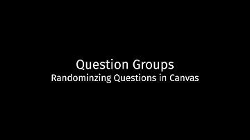 Quizzes: Randomizing Questions Using Question Groups