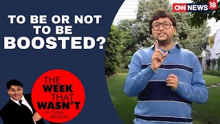 TWTW: To Be Boosted or Not? | The Week That Wasn't With Cyrus Broacha | CNN News 18