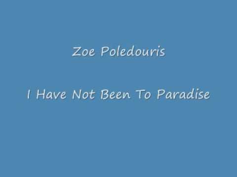 I Have Not Been To Paradise   Zoe Poledouris
