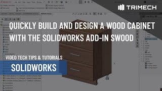 Quickly Build and Design a Wood Cabinet with the SOLIDWORKS Addin SWOOD