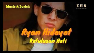 Ketulusan hati ( Lyrich ) By Ryan Hidayat