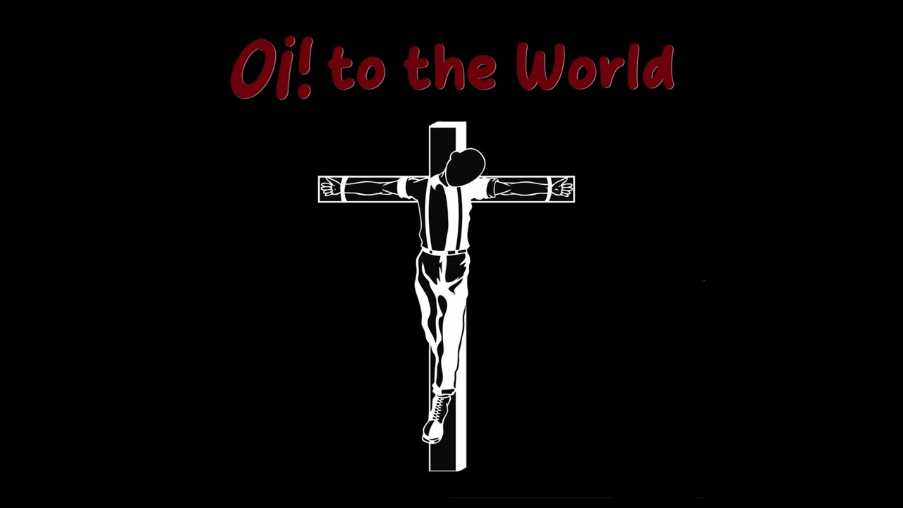 Oi to the World - Oi! to the World (2025 Version) | Christian Oi | Street Punk | Worship | Gospel