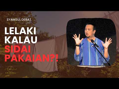 LELAKI KALAU SIDAI PAKAIAN ?!