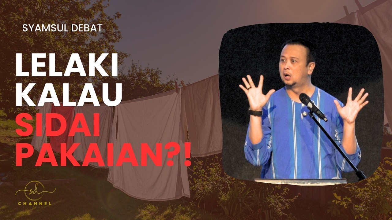 LELAKI KALAU SIDAI PAKAIAN ?!