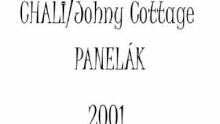 CHALI/JOHNY COTTAGE - PANELÁK (2001)